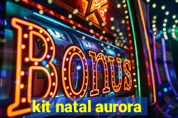 kit natal aurora